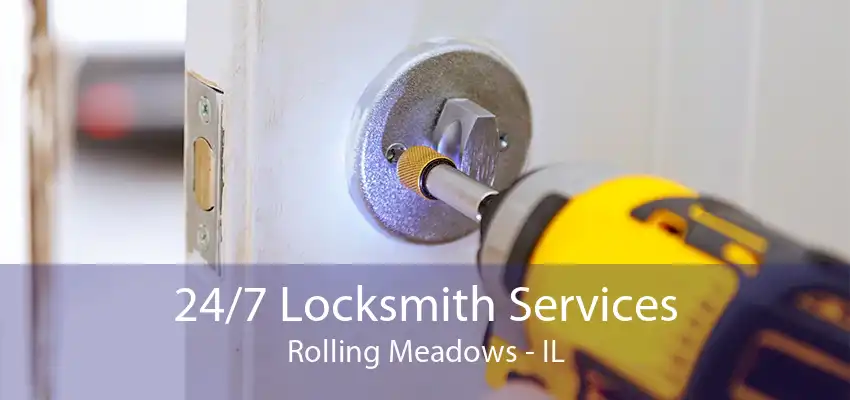 24/7 Locksmith Services Rolling Meadows - IL