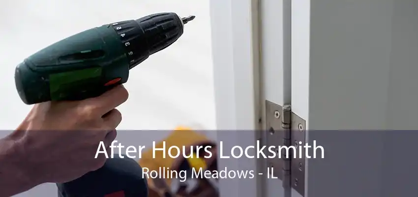 After Hours Locksmith Rolling Meadows - IL