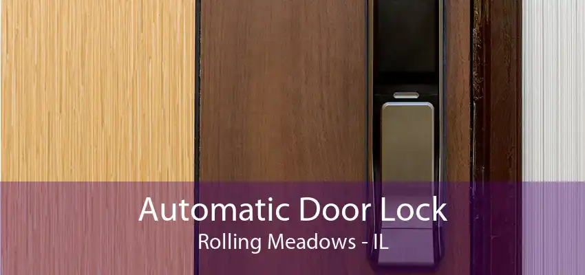 Automatic Door Lock Rolling Meadows - IL