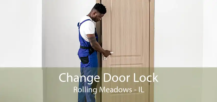 Change Door Lock Rolling Meadows - IL