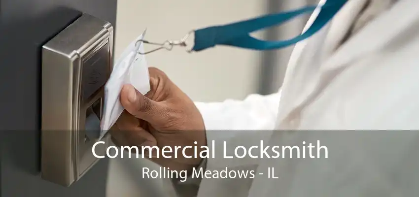 Commercial Locksmith Rolling Meadows - IL