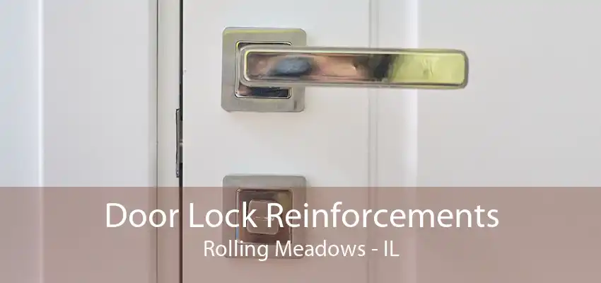 Door Lock Reinforcements Rolling Meadows - IL