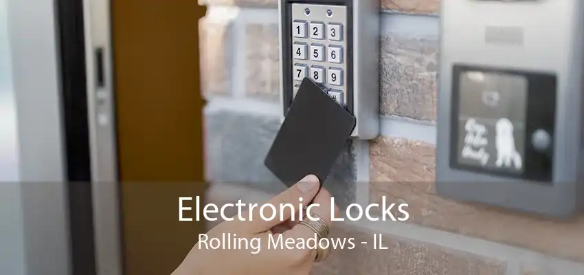 Electronic Locks Rolling Meadows - IL