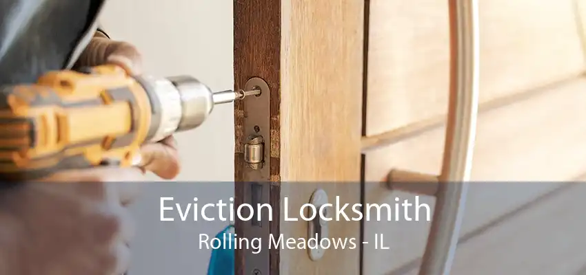 Eviction Locksmith Rolling Meadows - IL