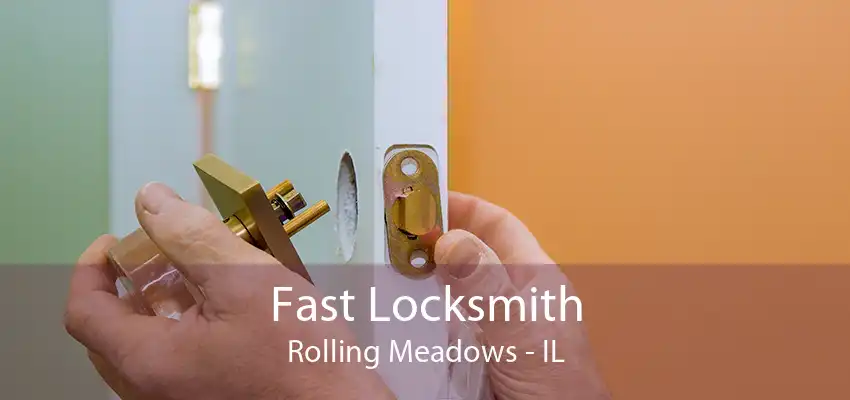 Fast Locksmith Rolling Meadows - IL