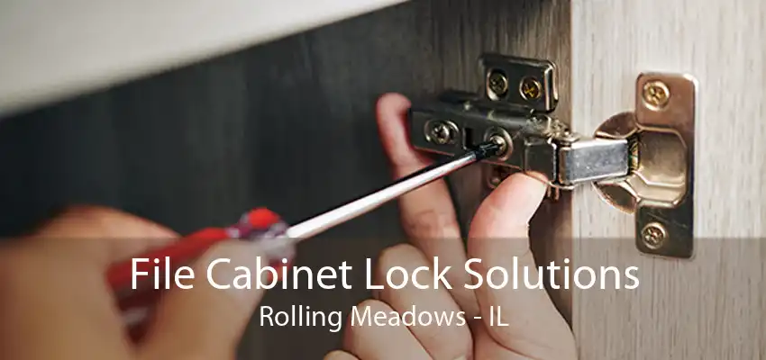 File Cabinet Lock Solutions Rolling Meadows - IL