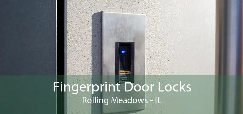 Fingerprint Door Locks Rolling Meadows - IL