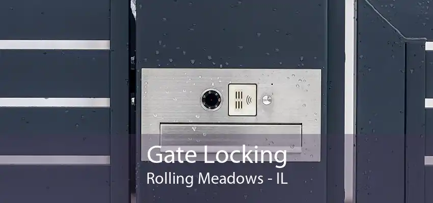 Gate Locking Rolling Meadows - IL