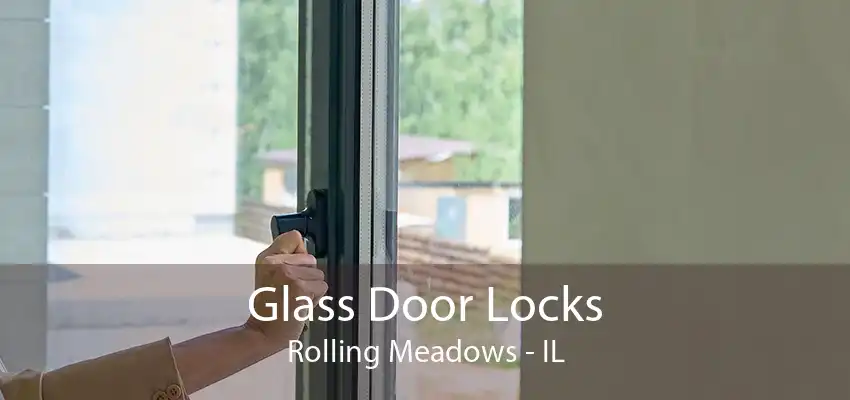 Glass Door Locks Rolling Meadows - IL