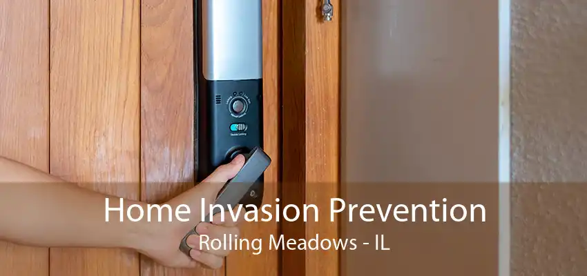 Home Invasion Prevention Rolling Meadows - IL