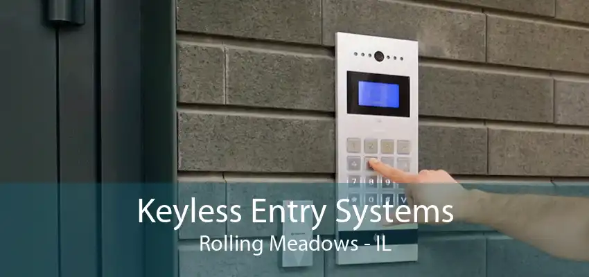 Keyless Entry Systems Rolling Meadows - IL