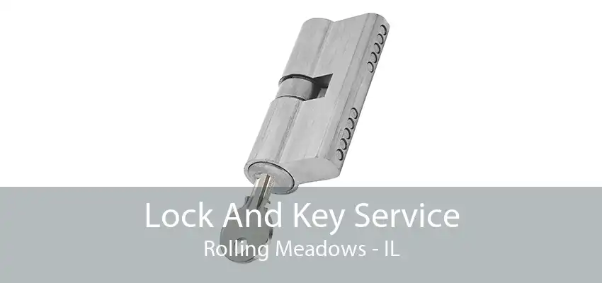 Lock And Key Service Rolling Meadows - IL