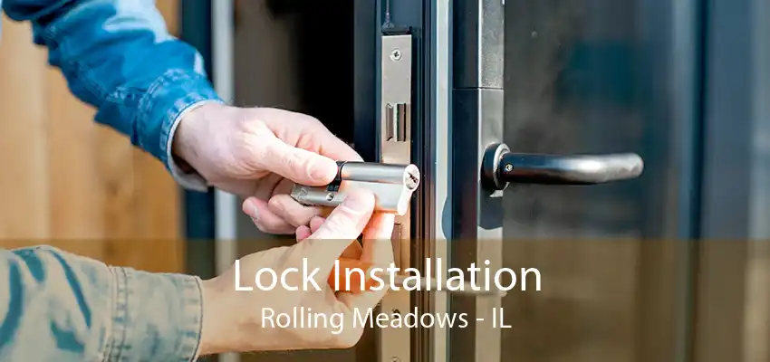 Lock Installation Rolling Meadows - IL