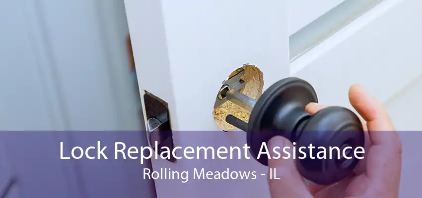 Lock Replacement Assistance Rolling Meadows - IL