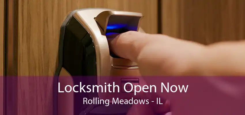 Locksmith Open Now Rolling Meadows - IL