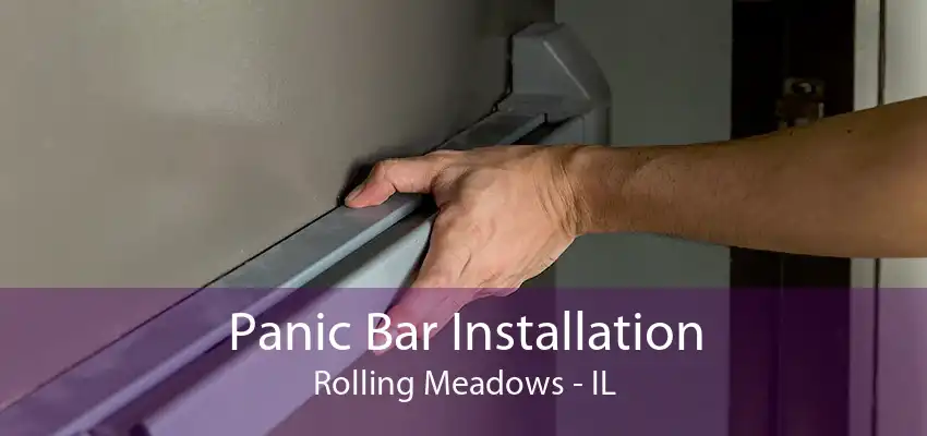 Panic Bar Installation Rolling Meadows - IL