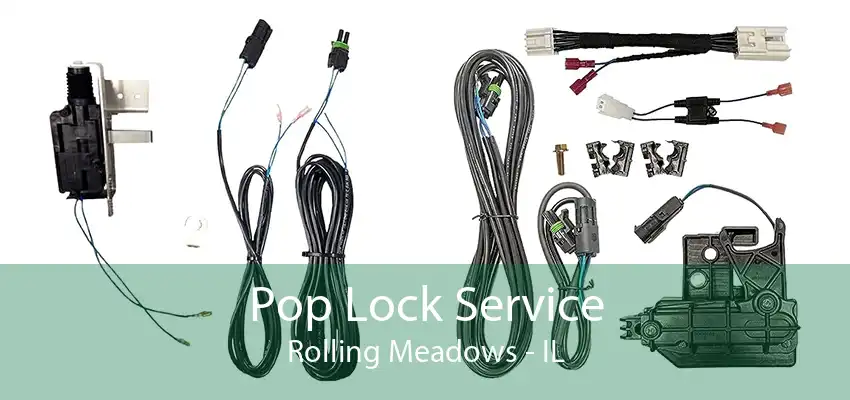 Pop Lock Service Rolling Meadows - IL