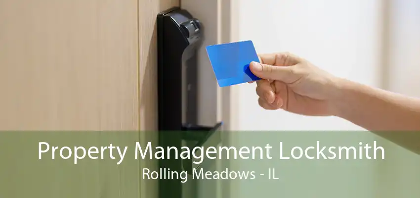 Property Management Locksmith Rolling Meadows - IL