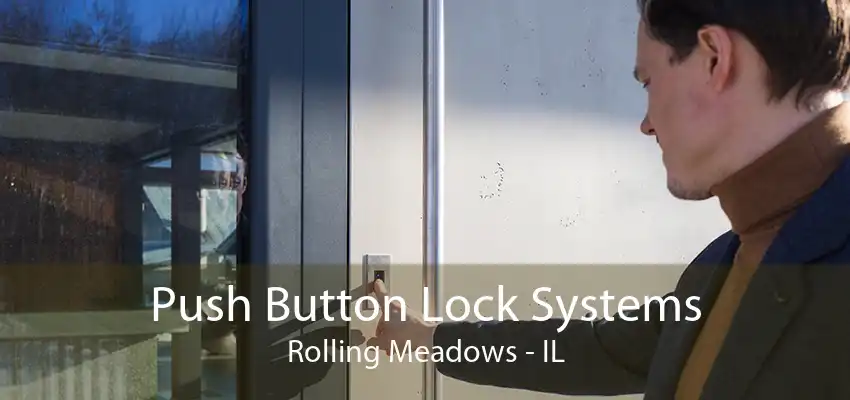 Push Button Lock Systems Rolling Meadows - IL