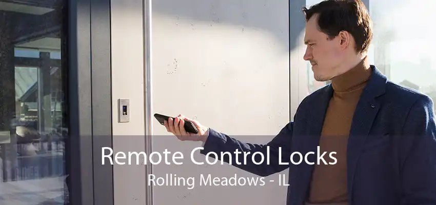 Remote Control Locks Rolling Meadows - IL