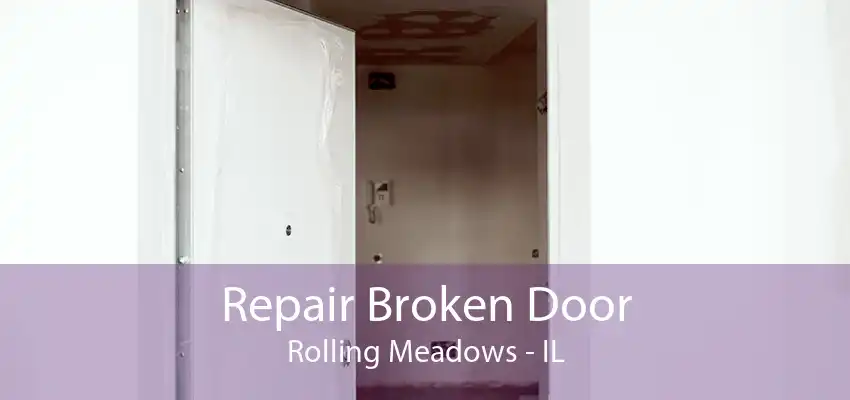 Repair Broken Door Rolling Meadows - IL