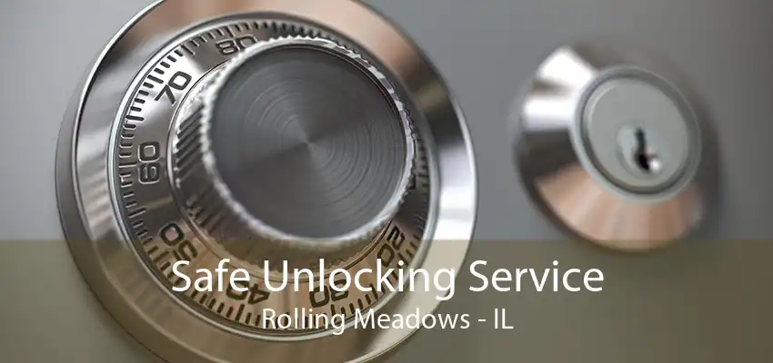 Safe Unlocking Service Rolling Meadows - IL