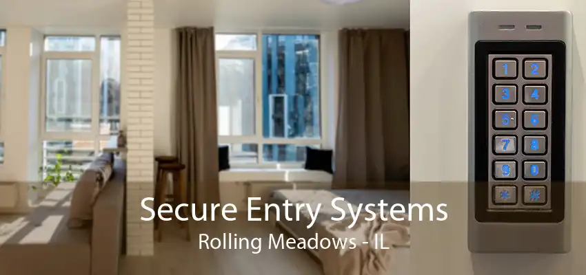 Secure Entry Systems Rolling Meadows - IL