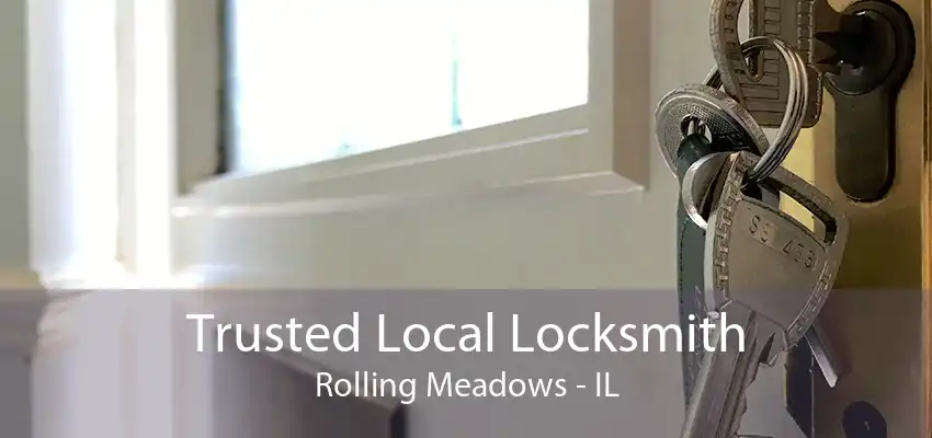 Trusted Local Locksmith Rolling Meadows - IL