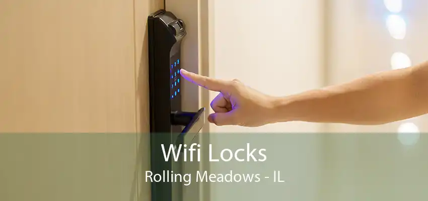 Wifi Locks Rolling Meadows - IL